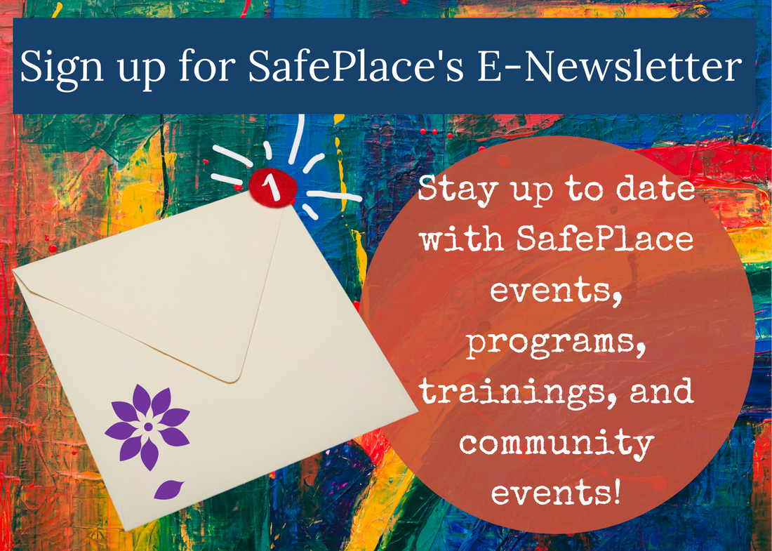 Red, yellow, and blue colored email icon in an envelope. Stay up to date with SafePlace’s events, programs, trainings, and community events. Sign up for SafePlace’s e-newsletter